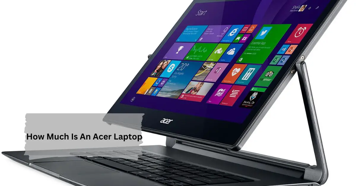 How Much Is An Acer Laptop