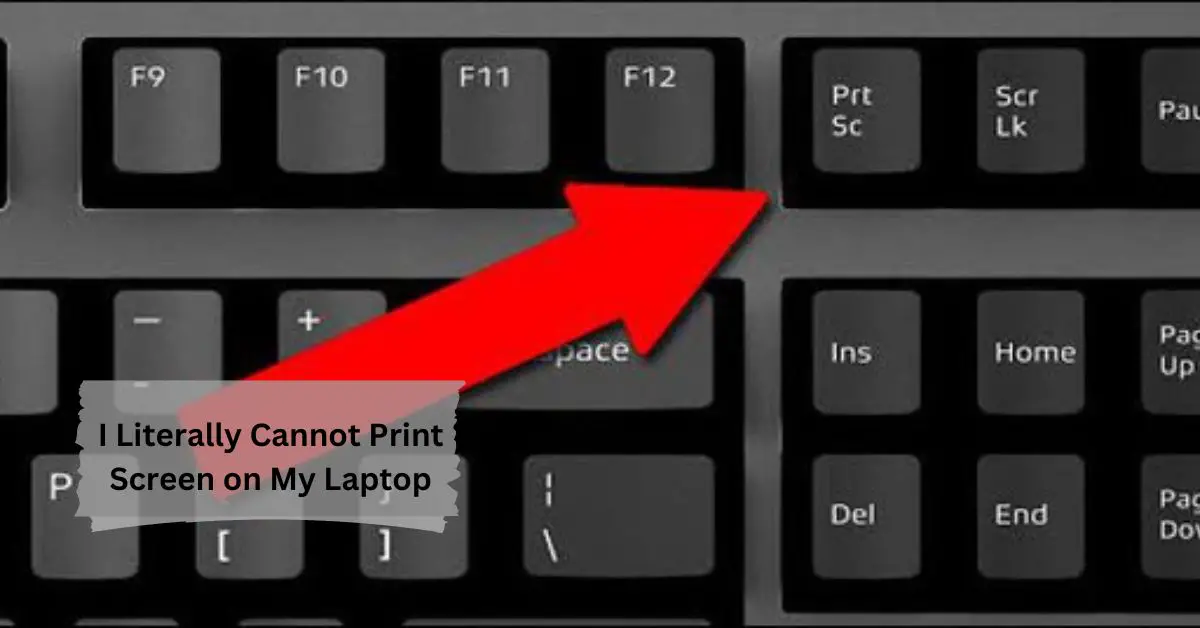 I Literally Cannot Print Screen on My Laptop How to Troubleshoot and Fix It!