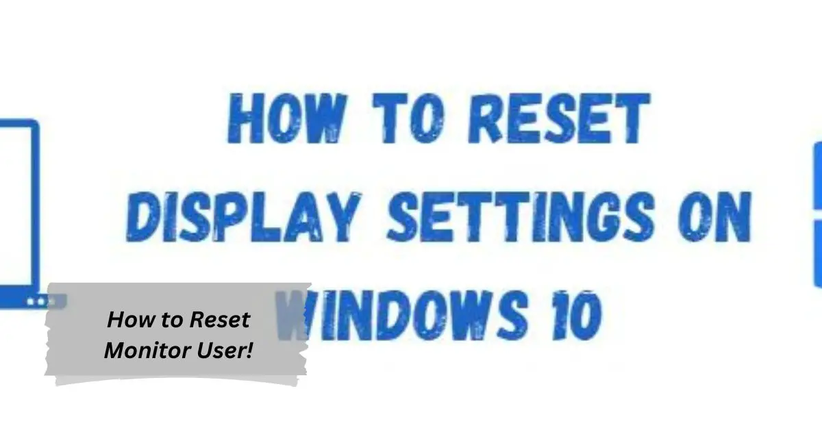 How to Reset Monitor A Comprehensive Guide for Every User!