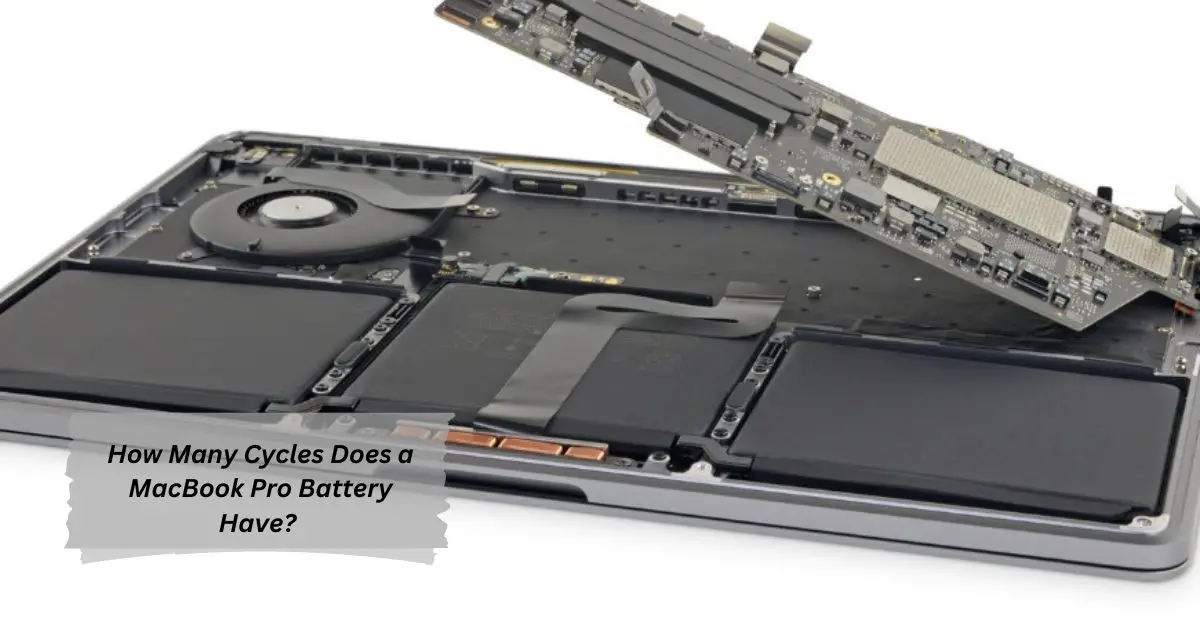 How Many Cycles Does a MacBook Pro Battery Have - All Guide!