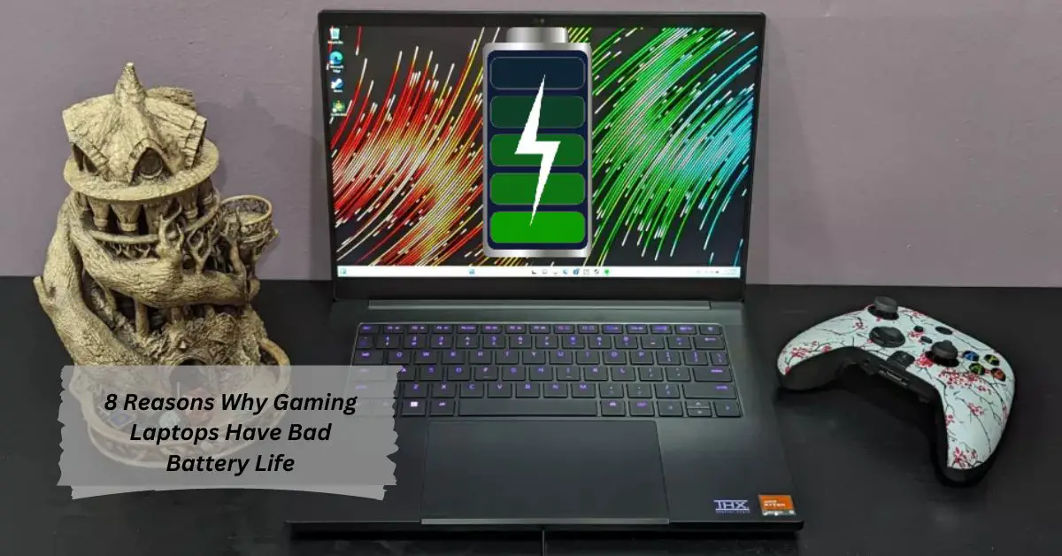 8 Reasons Why Gaming Laptops Have Bad Battery Life