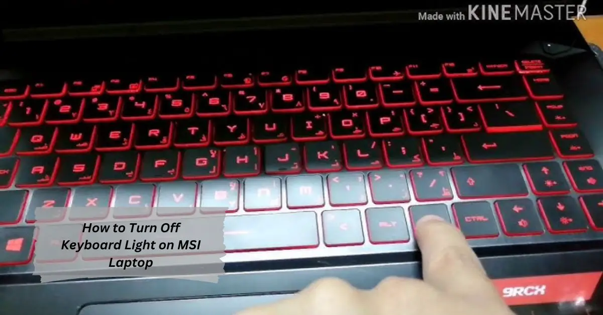 How to Turn Off Keyboard Light on MSI Laptop A Detailed Guide!