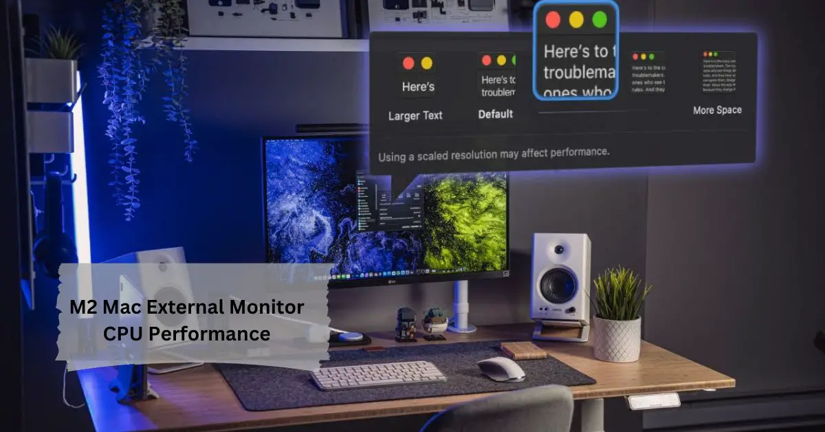 M2 Mac External Monitor CPU Performance