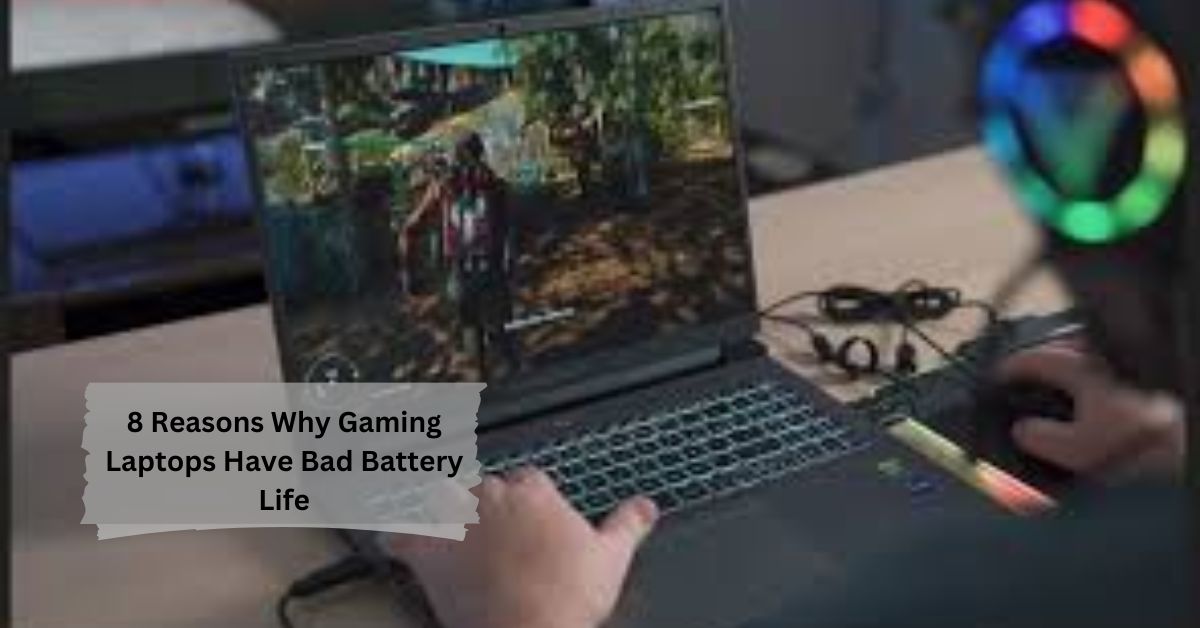 8 Reasons Why Gaming Laptops Have Bad Battery Life