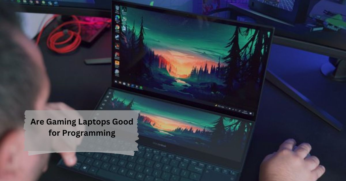 Are Gaming Laptops Good for Programming