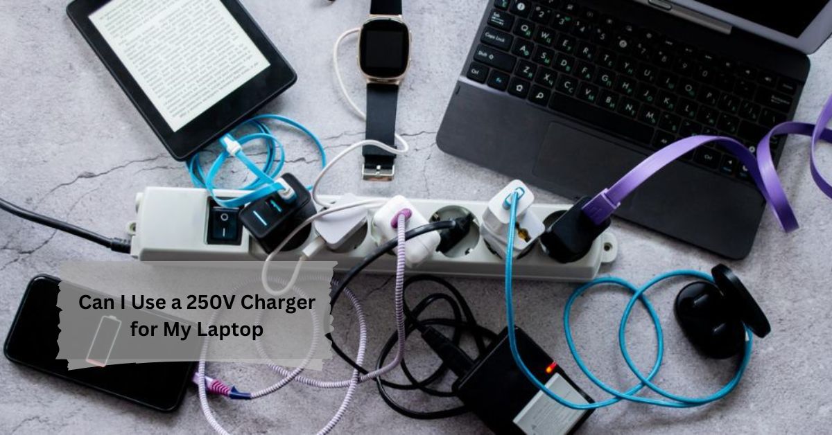 Can I Use a 250V Charger for My Laptop