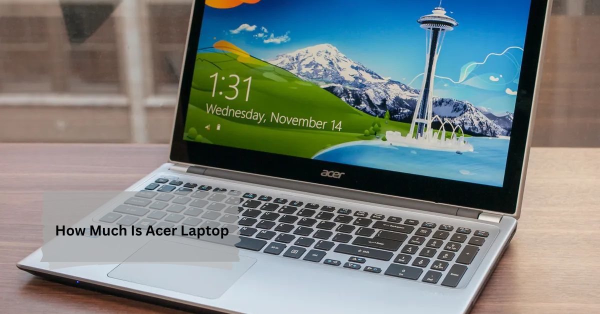 How Much Is Acer Laptop