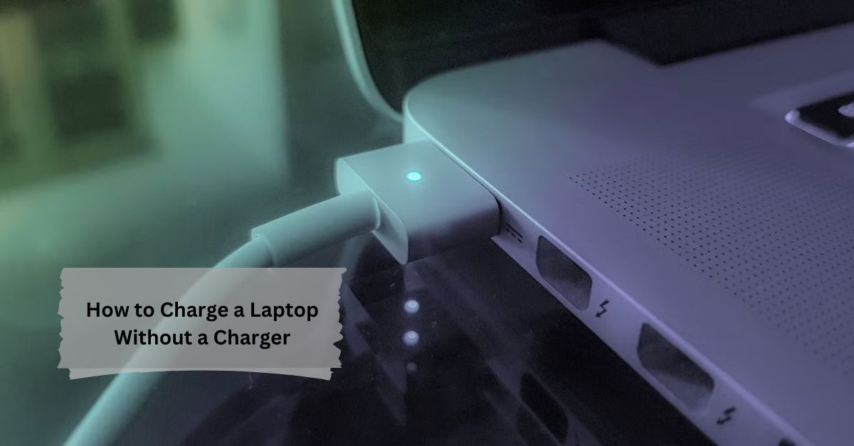 How to Charge a Laptop Without a Charger