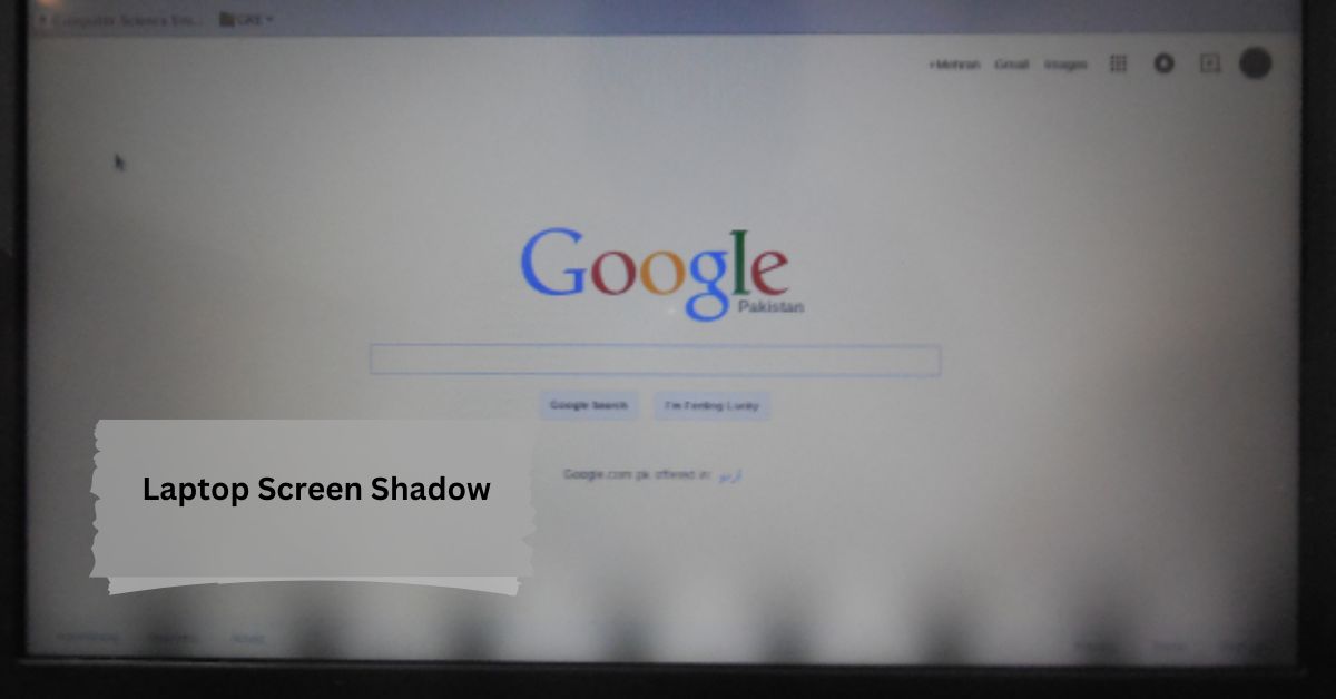 Laptop Screen Shadow