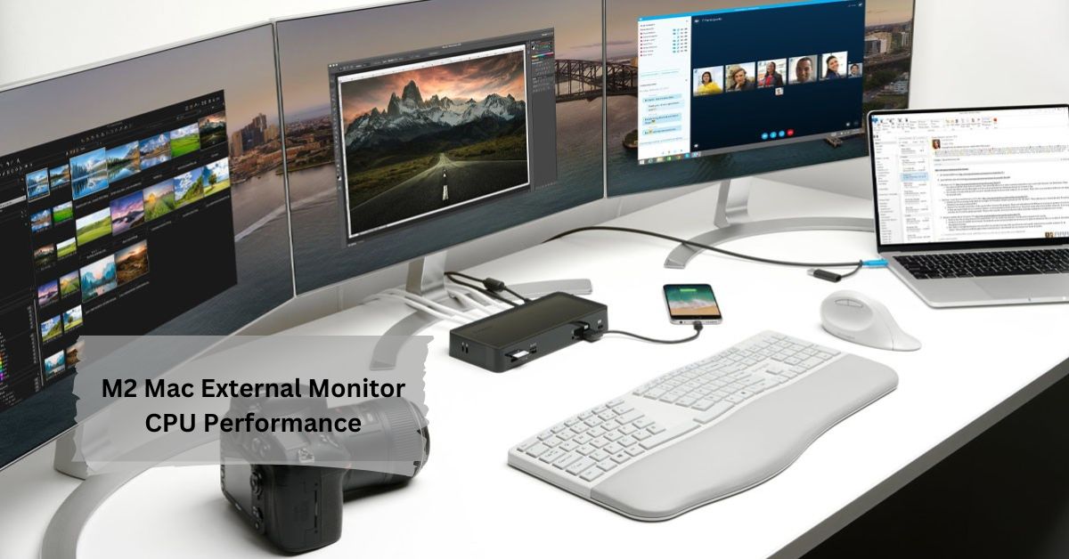 M2 Mac External Monitor CPU Performance