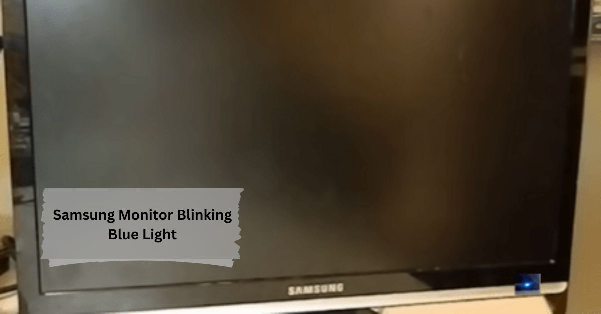 Samsung Monitor Blinking Blue Light