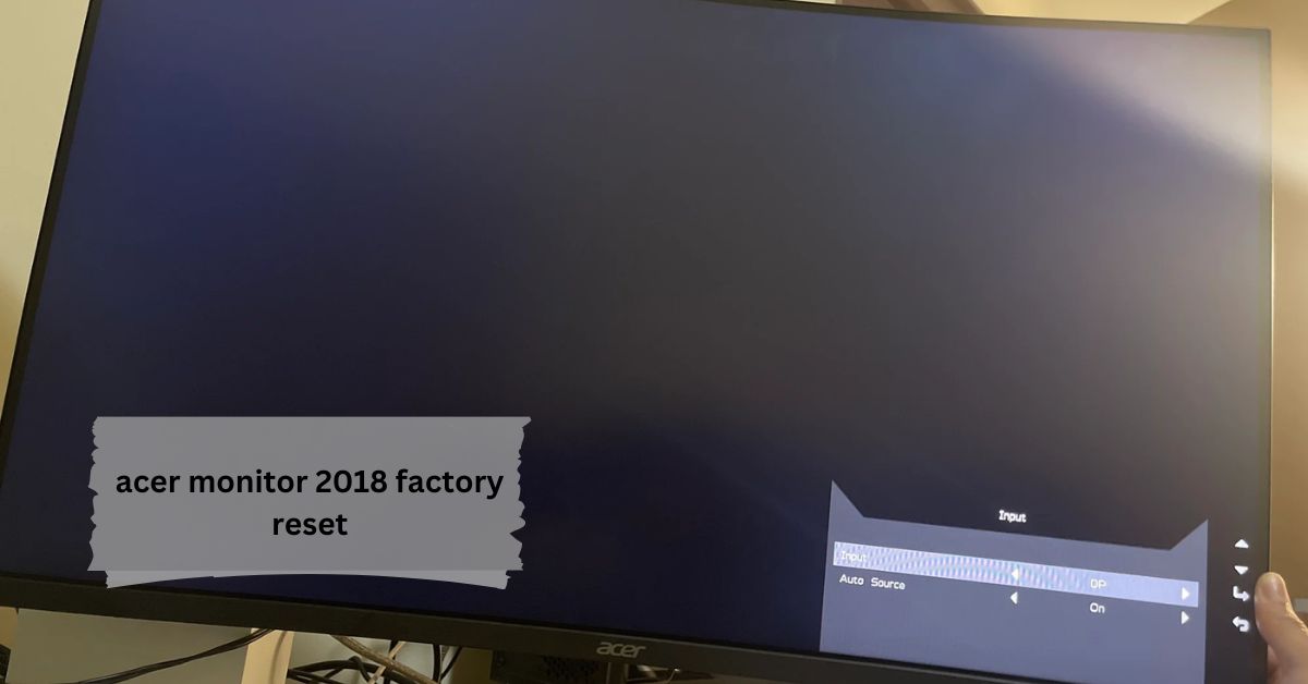 acer monitor 2018 factory reset