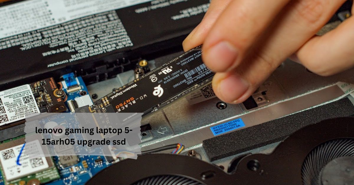 lenovo gaming laptop 5-15arh05 upgrade ssd